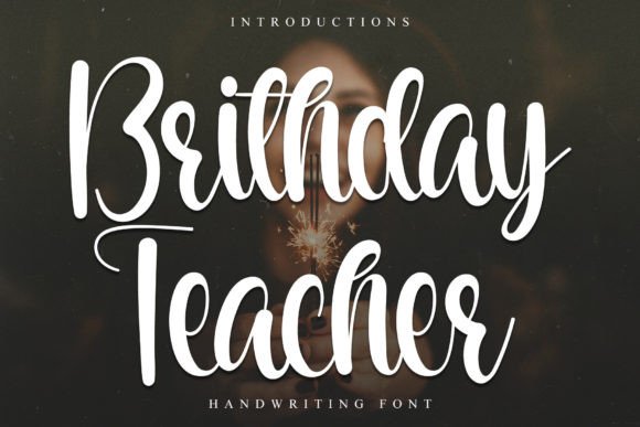 Birthday Teacher: A Handwritten Font That Elevates Brand Voice